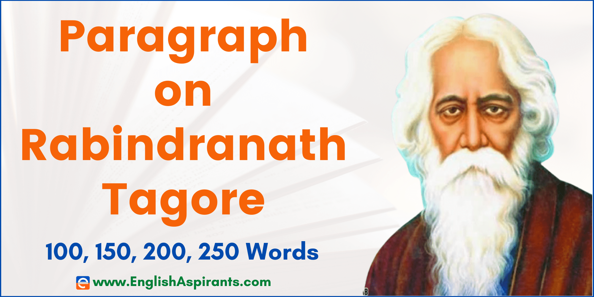 Paragraph on Rabindranath Tagore [100, 150, 200, 250 Words]
