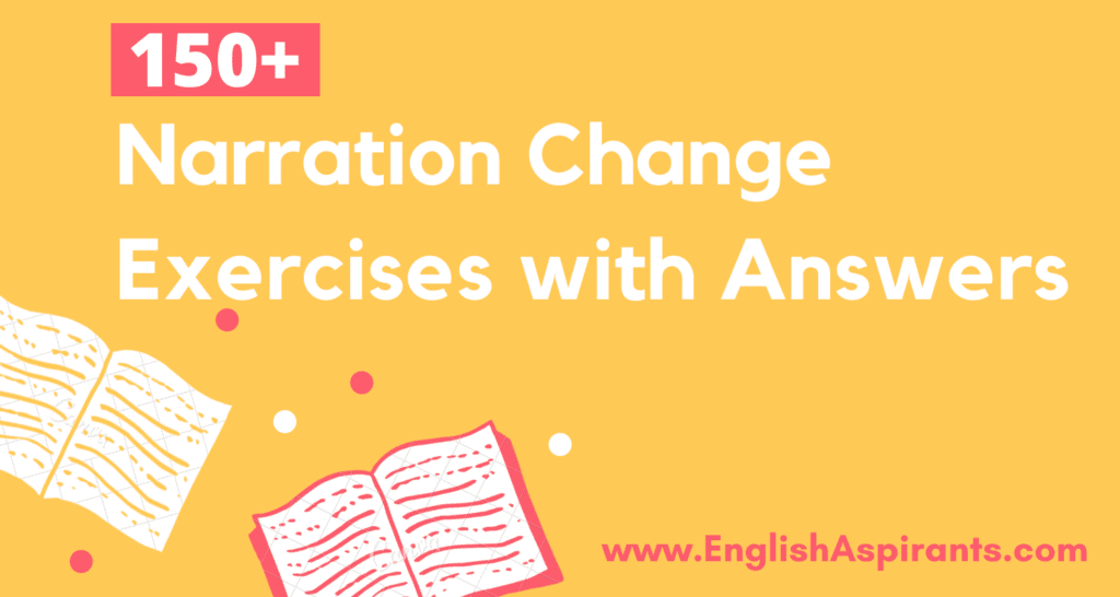 Narration Change Exercises with Answers 