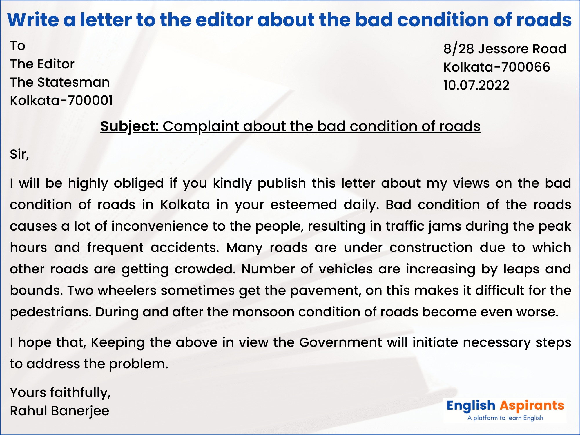Write a letter to the editor of a newspaper about the bad condition of roads in your locality