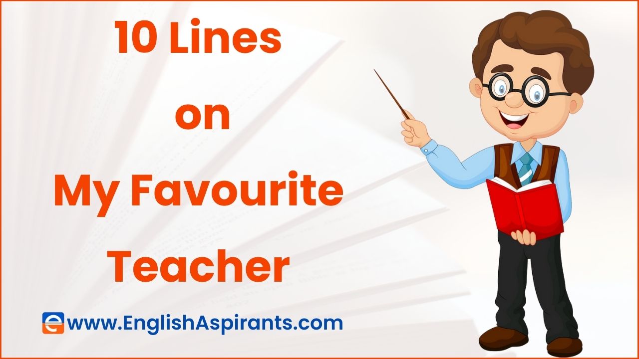 My favourite Teacher 10 Lines